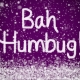 Bah Humbug