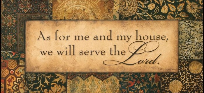 AS FOR ME AND MY HOUSE