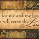 AS FOR ME AND MY HOUSE