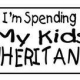 SPENDING KIDS INHERITANCE