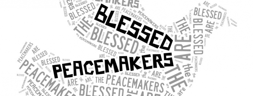 Blessed are the peacemakers