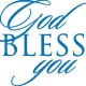 God bless you